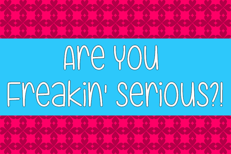 Are You Freakin' Serious sample image